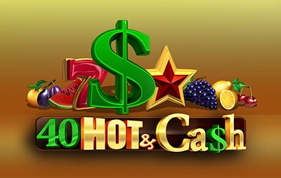 40 Hot & Cash